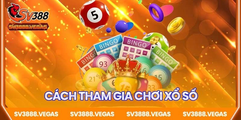 Cách tham gia Xổ Số SV388