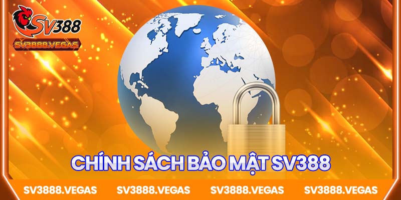 Chính Sách Bảo Mật SV388 – Tấm Khiên Thép Bảo Vệ