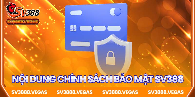 Nội dung chính trong chính sách bảo mật SV388