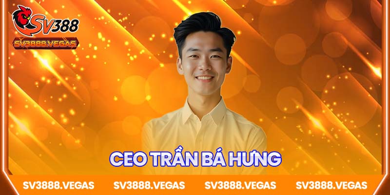 CEO Trần Bá Hưng